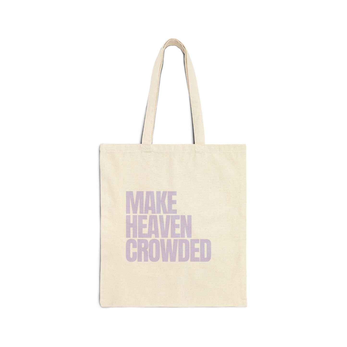Make Heaven Crowded Tote Bag
