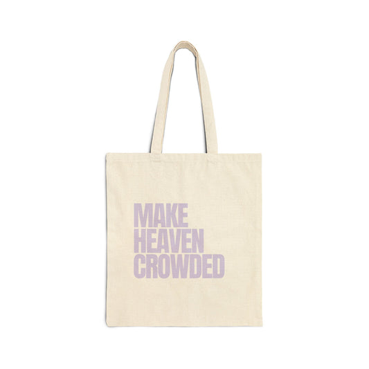 Make Heaven Crowded Tote Bag